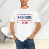 Trump 2028 - Freedom First America Always Funny Patriotic T-Shirt