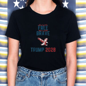Trump 2028 Land of the Free Home of the Brave Eagle Shirt