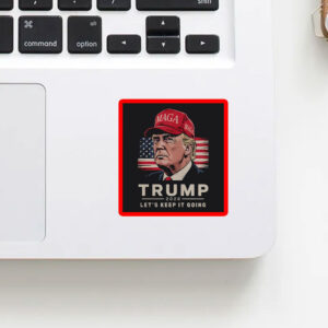 Trump 2028 Sticker – Let's Keep It Going Bold Patriotic Sticker