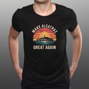 Funny, Make Alcatraz Great Again T-shirt