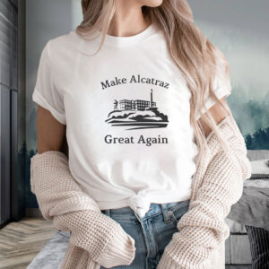 Funny Political gift, Make Alcatraz Great Again T-Shirt