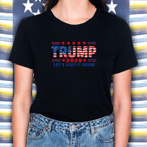 Keep It Going Patriotic, Trump For President 2028 Shirt