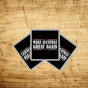 Make Alcatraz Great Again, Funny Trump Meme Sticker