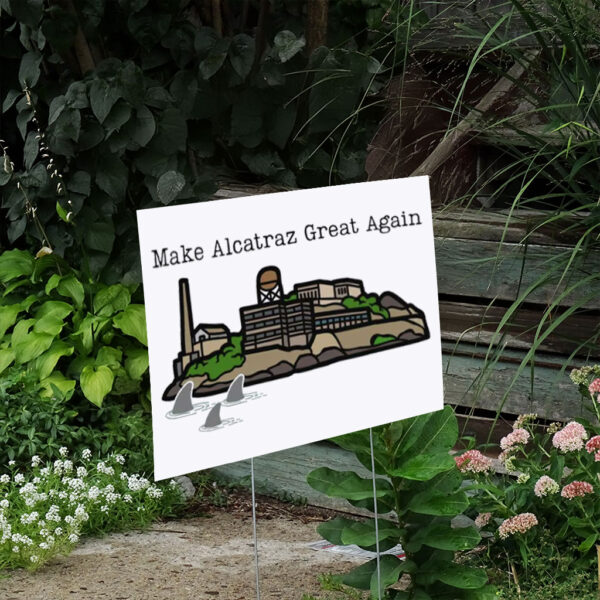 Make Alcatraz Great Again, Retro Vintage Yard Sign