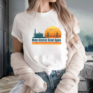 Make Alcatraz Great Again T-Shirt