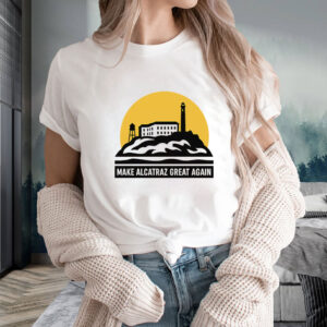 Make Alcatraz Great Again Trump Shirt