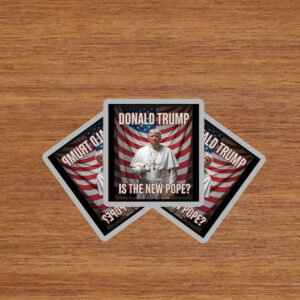 Pope Donald Trump Is The New Pope Usa Flag Sticker
