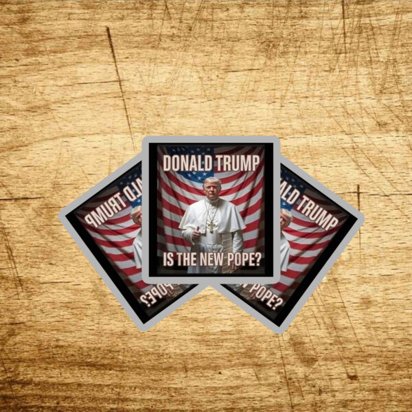 Pope Donald Trump Is The New Pope Usa Flag Sticker