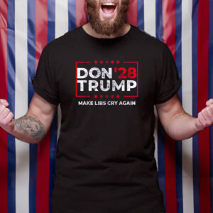 President Trump 2028 Make LIBS Cry Again Shirt
