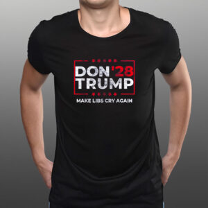 President Trump 2028 Make LIBS Cry Again Shirt