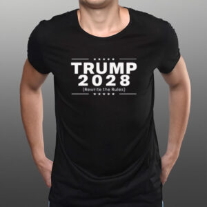 Trump 2028 Rewrite The Rules, Trump Shirt