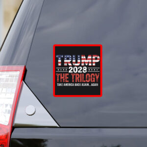 Trump 2028 The Trilogy Take America Back Again Again Sticker