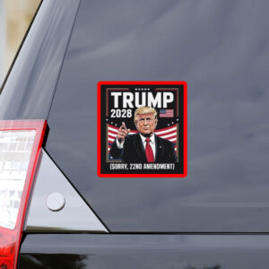 Vintage Trump 2028 Sorry 22nd Amendment Political Sticker
