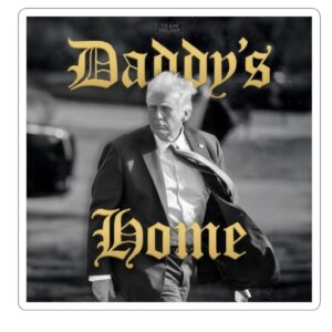 Team Trump Daddy’s Home Sticker