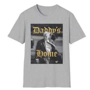 Team Trump Daddy's Home T-Shirt