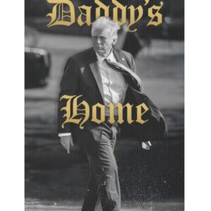 Team Trump Daddy’s Home Yard Sign