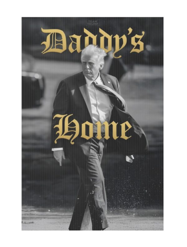 Team Trump Daddy’s Home Yard Sign