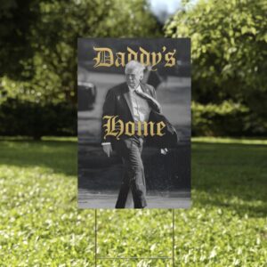 Team Trump Daddy’s Home Yard Sign