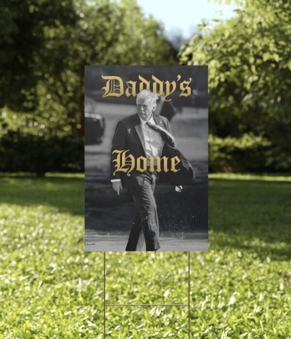 Team Trump Daddy’s Home Yard Sign