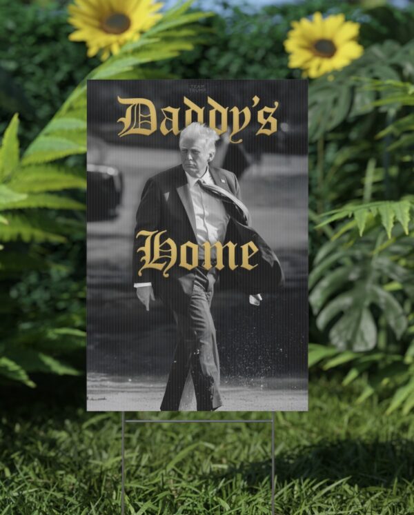 Team Trump Daddy’s Home Yard Sign