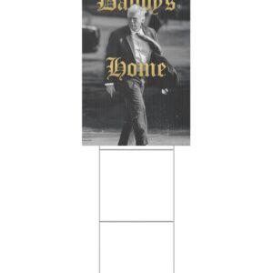 Team Trump Daddy’s Home Yard Sign
