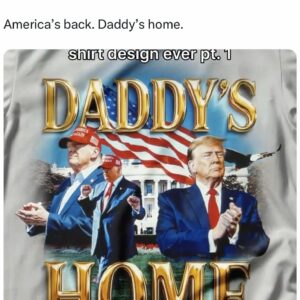 The White House Trump Daddy's Home T-Shirt