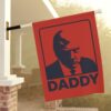 Trump Daddy Garden Flag & House Banner