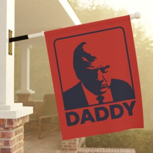 Trump Daddy Garden Flag & House Banner