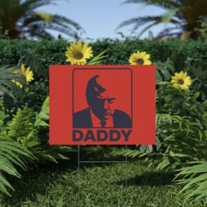 Trump Daddy Yard Sign