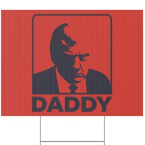 Trump Daddy Yard Sign